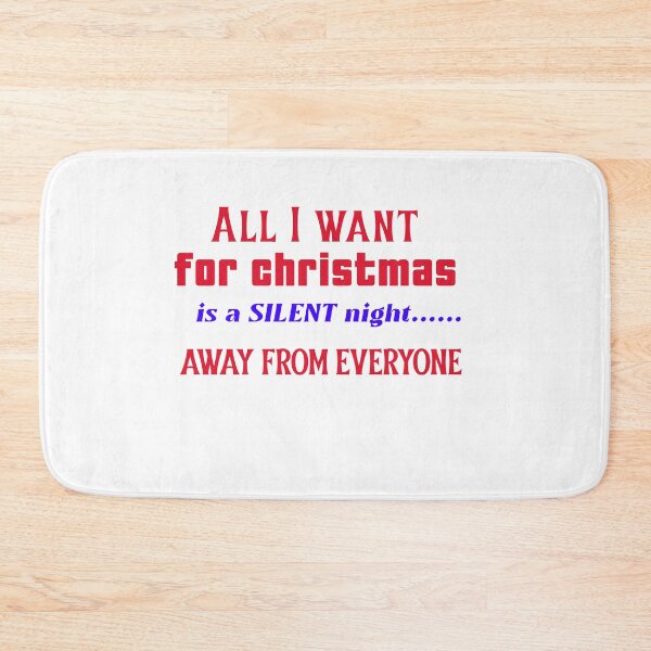 Item preview, All I want for Christmas is a silent night .... away from everyone designed and sold by CreationsbYKz.
