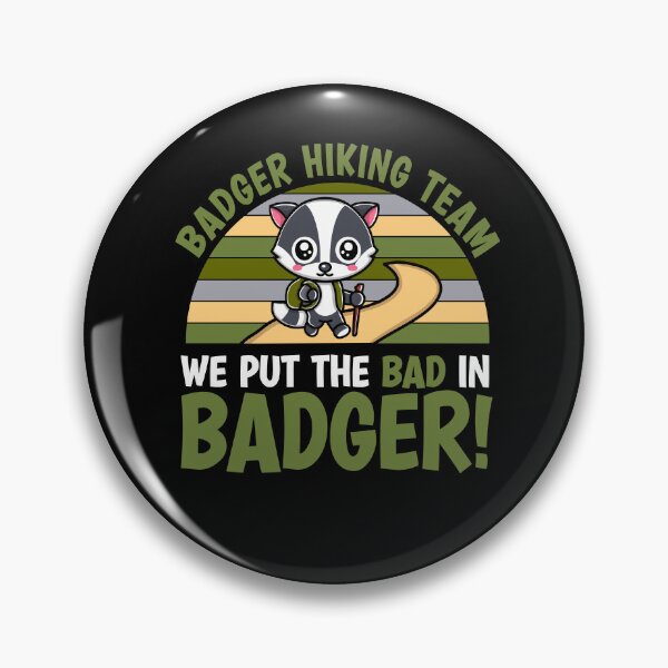 Item preview, Badger Hiking Team: We Put the Bad in Badger designed and sold by eternallygifted.