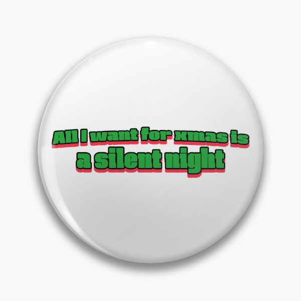 Item preview, All I want for xmas is a silent night designed and sold by CreationsbYKz.