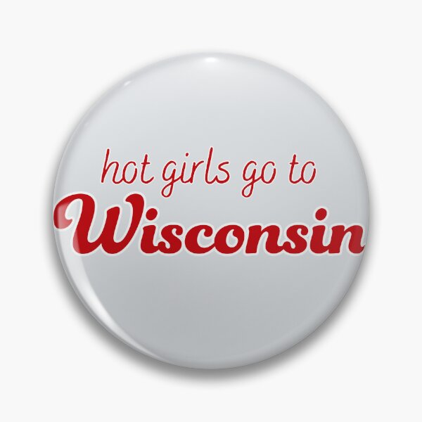 Item preview, Hot Girls Go To Wisconsin designed and sold by titanic415.