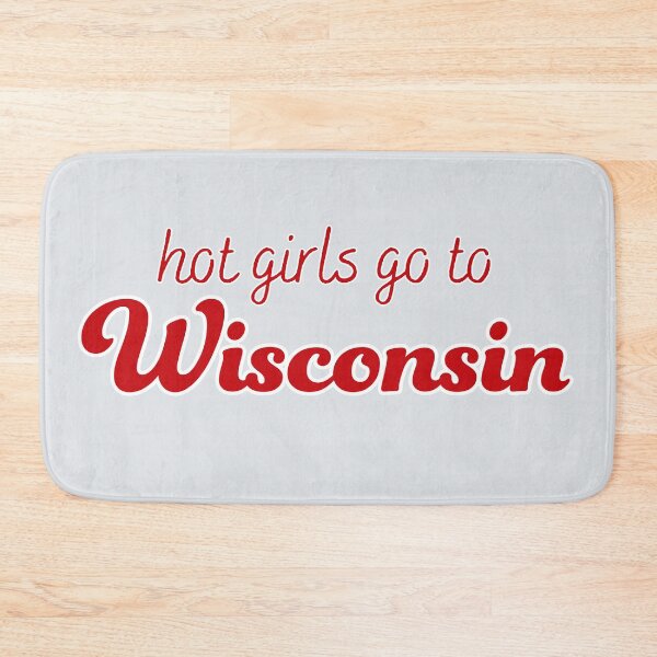 Item preview, Hot Girls Go To Wisconsin designed and sold by titanic415.