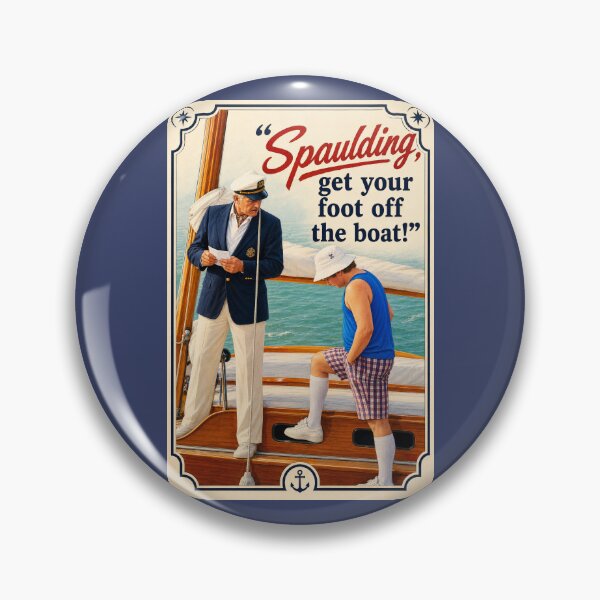 Item preview,  Caddyshack  "Spaulding, get your foot off the boat!" designed and sold by CrumbBumStudio.