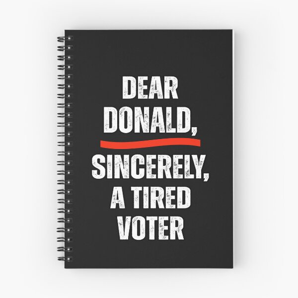 Item preview, Dear Donald ,Sincerely A Tired Voter  designed and sold by erozzz.