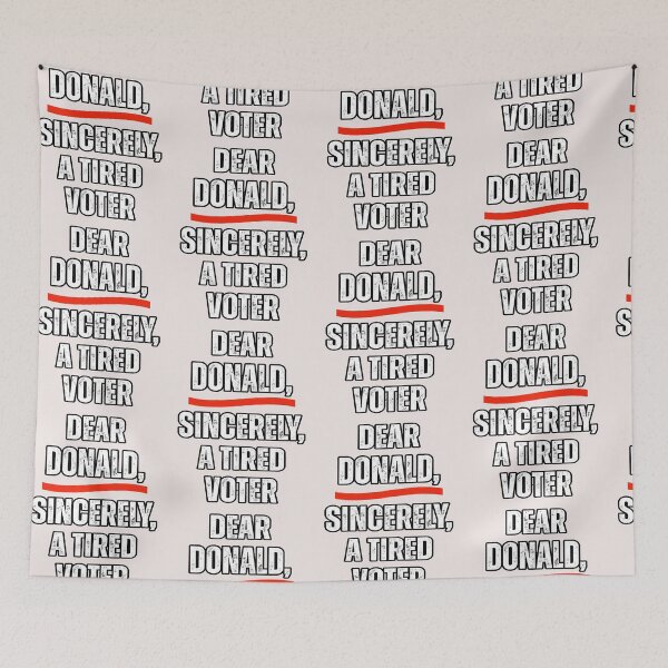 Item preview, Dear Donald ,Sincerely A Tired Voter  designed and sold by erozzz.
