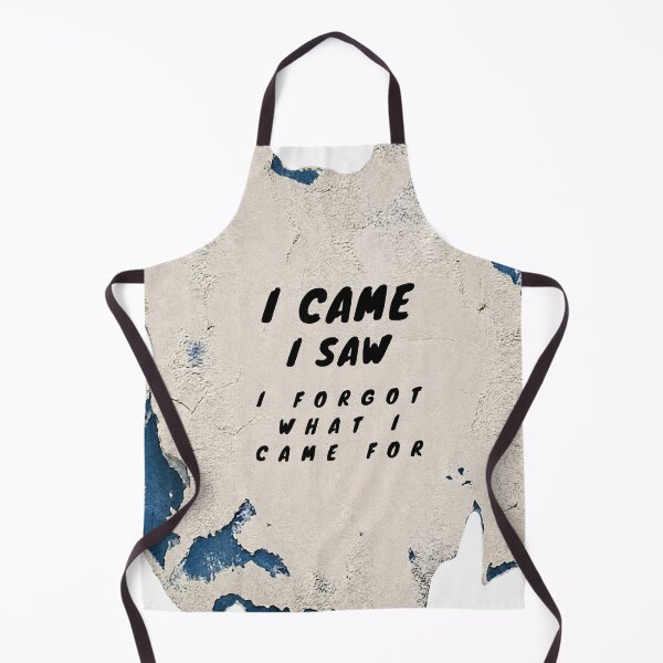 Item preview, I came, I saw, I forgot...funny PanaluPrint on the subject of aging designed and sold by PanaluPrint .