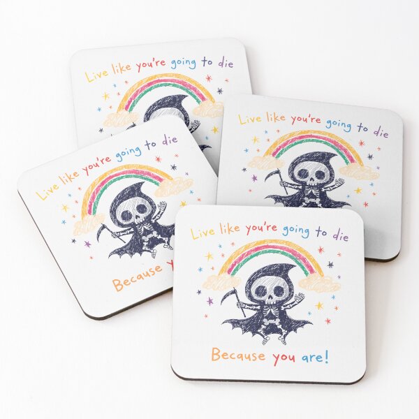 Item preview, Live Like You're Going to Die Because You Are designed and sold by andromeda-redd.
