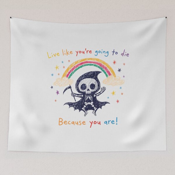 Item preview, Live Like You're Going to Die Because You Are designed and sold by andromeda-redd.