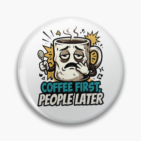 Item preview, COFFEE FIRST, PEOPLE LATER designed and sold by OtavioPeres.