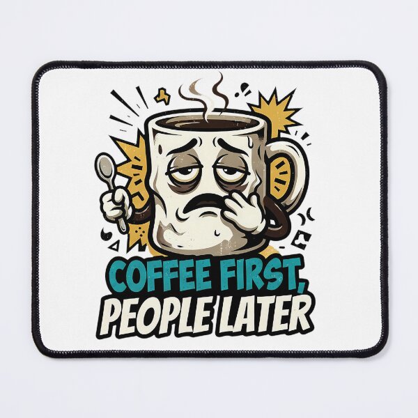 Item preview, COFFEE FIRST, PEOPLE LATER designed and sold by OtavioPeres.