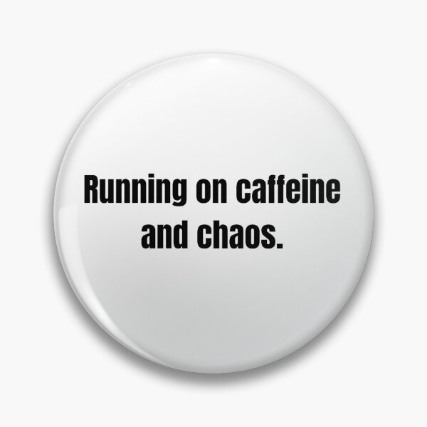 Item preview, Running On Caffeine And Chaos Funny Quote designed and sold by LeonFun.