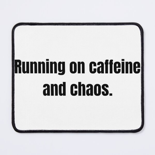 Item preview, Running On Caffeine And Chaos Funny Quote designed and sold by LeonFun.