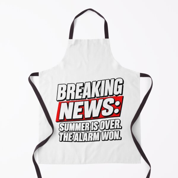 Item preview, Breaking News: Summer is over. The Alarm Won. First Day School student Back To School designed and sold by Teeture.