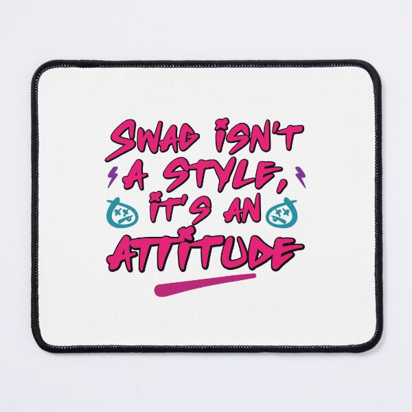 Item preview, Swag Isn't a Style It's an Attitude designed and sold by SwaggyLux.