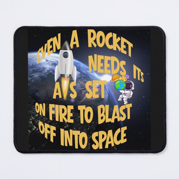 Item preview, Even A Rocket Needs Its A.s Set On Fire To Blast Off Into Space-Funny Motivational Space Quote designed and sold by MarthaPlace.