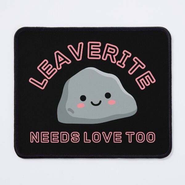 Item preview, Leaverite Needs Love Too, Cute Kawaii Rock, Funny Geologist Design designed and sold by tumbleweedphoto.