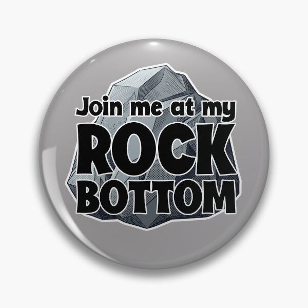 Item preview, Rock Bottom - Anti-Motivational Humor designed and sold by Deviant Logic Design.