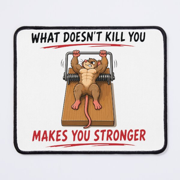Item preview, What Doesn't Kill You Makes You Stronger designed and sold by PRINTIONAL.