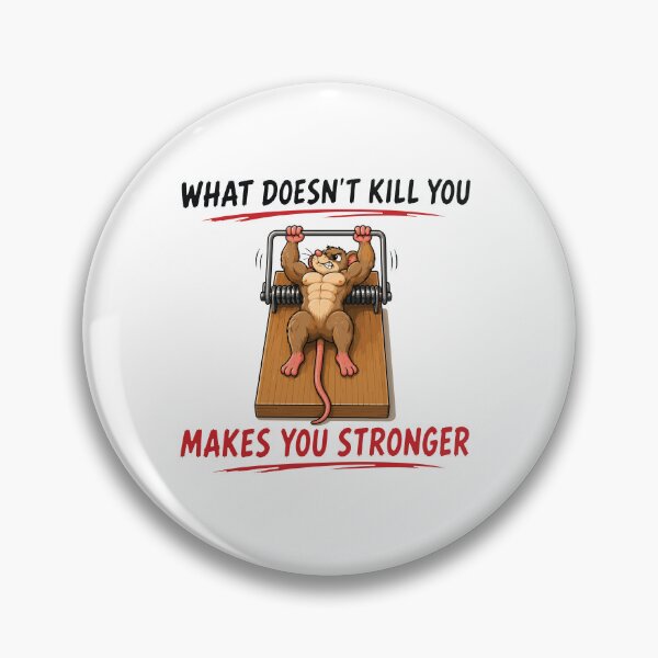 Item preview, What Doesn't Kill You Makes You Stronger designed and sold by PRINTIONAL.