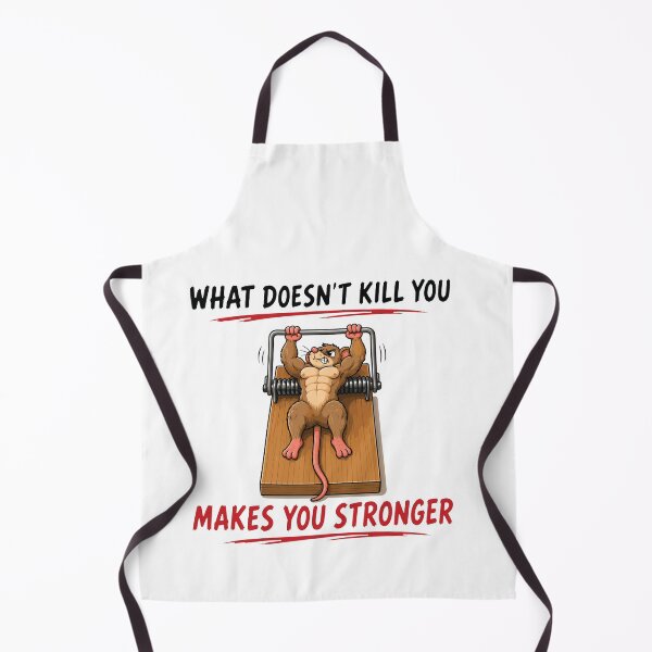 Item preview, What Doesn't Kill You Makes You Stronger designed and sold by PRINTIONAL.