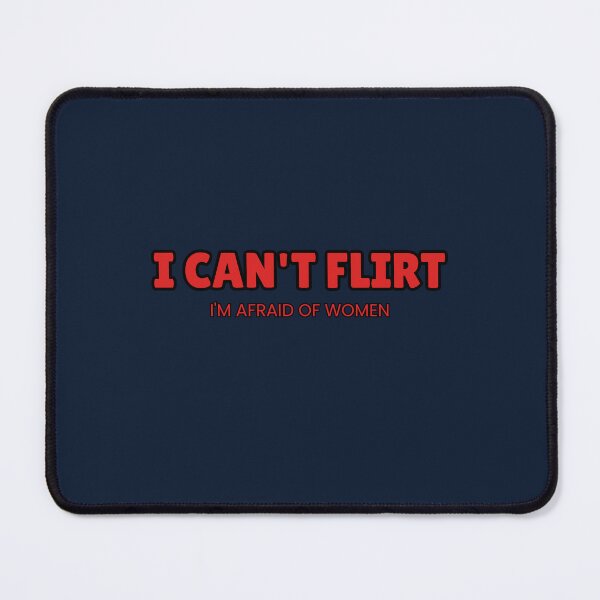 Item preview, I Can't Flirt Funny Meme 01 designed and sold by creativerooney.