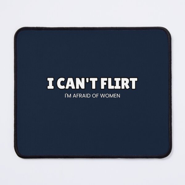Item preview, I Can't Flirt Funny Meme 02 designed and sold by creativerooney.