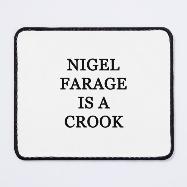 Item preview, Nigel Farage is a Crook (other C-words are available) designed and sold by D2Kvirus.