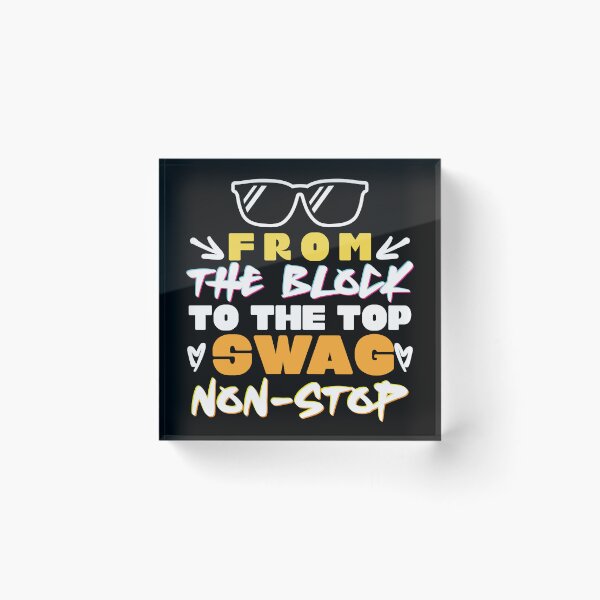 Item preview, From The Block To The Top Swag Non-Stop Hip Hop designed and sold by SwaggyLux.