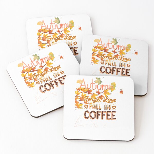Item preview, Autumn Forget Love Fall In Coffee Autumn Leaves Quote designed and sold by Esraa-Arts.