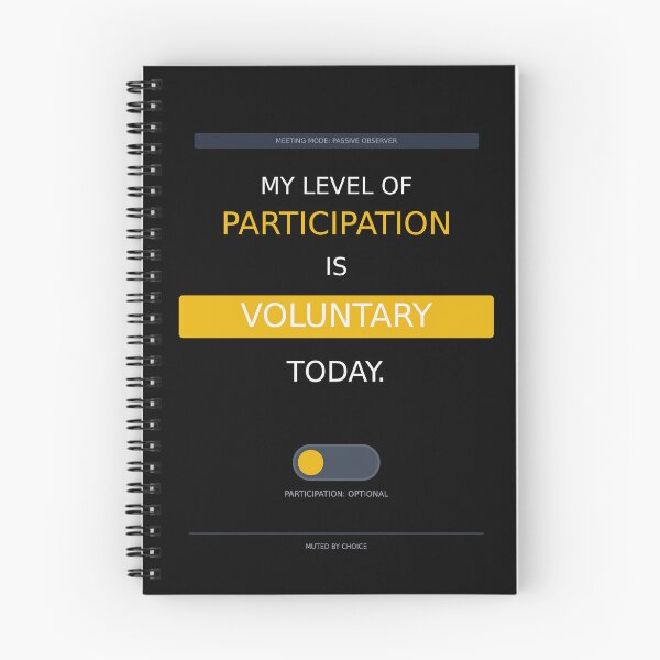 Item preview, Participation Is Voluntary Today | Funny Zoom Meeting Quote designed and sold by Corpoheroes.