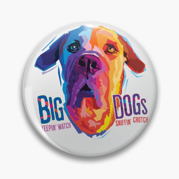 Item preview, Big Dogs Keepin' Watch Sniffin' Crotch designed and sold by sigmadog.