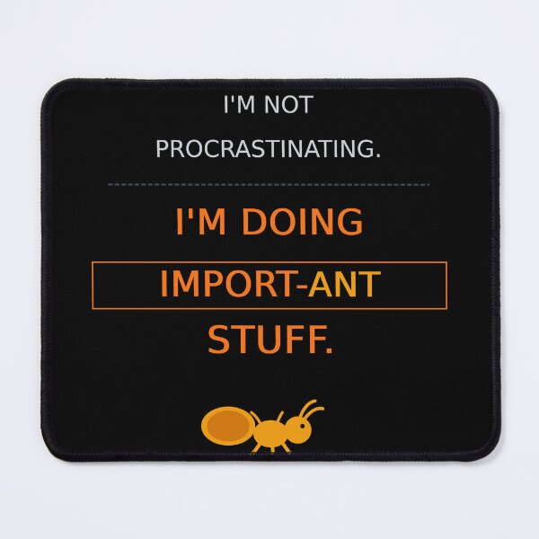 Item preview, Not Procrastinating Doing Import-ant Stuff | Funny Ant Pun designed and sold by Corpoheroes.