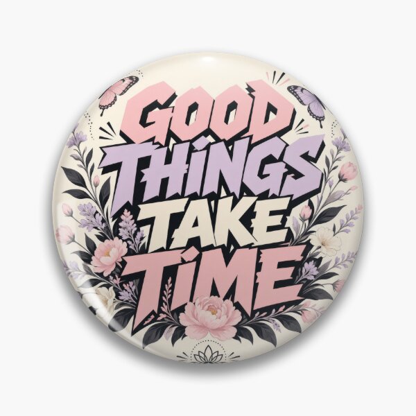 Item preview, Good Things Take Time Bold Streetwear Floral Design designed and sold by HappyOops.