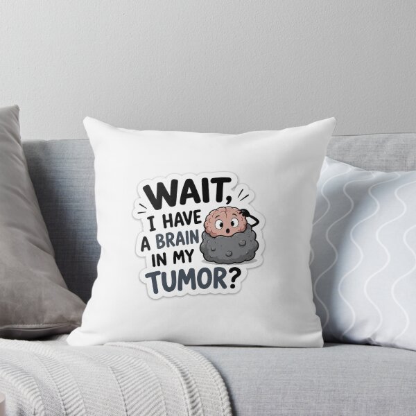 Item preview, I have a brain in my tumor  designed and sold by Misbehaved_Parent.