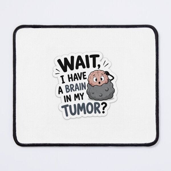 Item preview, I have a brain in my tumor designed and sold by Misbehaved_Parent.
