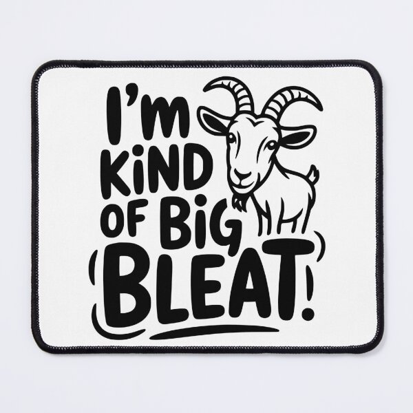 Item preview, I’m Kind of a Big Bleat designed and sold by theartfulaspie.