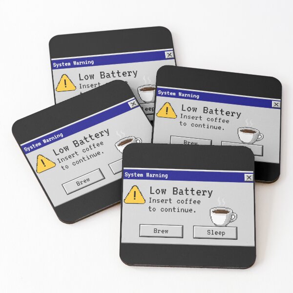 Item preview, Low Battery Insert Coffee To Continue - Retro Windows 98 Warning designed and sold by UnripeAlmond.
