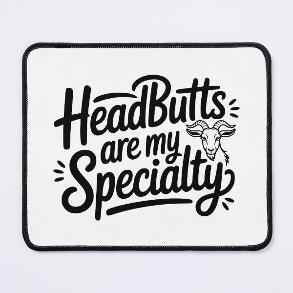 Item preview, Headbutts Are My Specialty designed and sold by theartfulaspie.