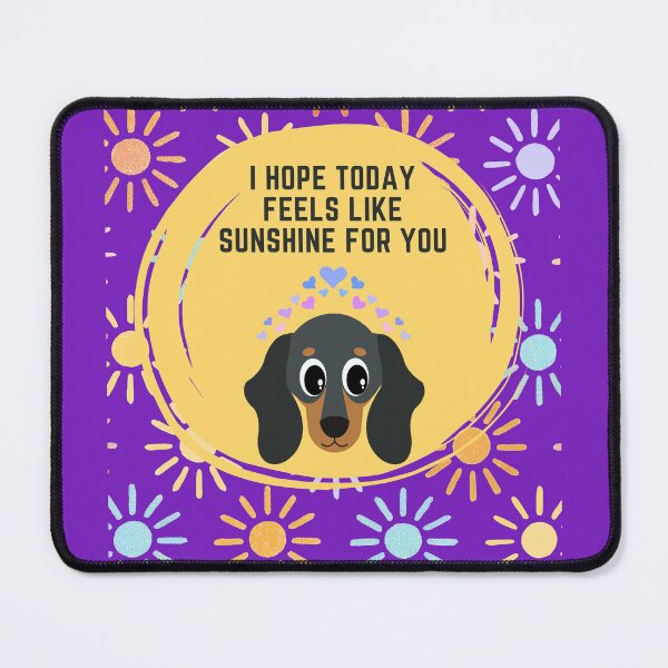 Item preview, Hope Today Feels Like Sunshine Dachshund designed and sold by LisaLousPuns.