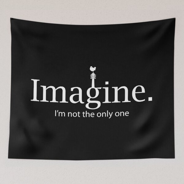 Item preview, Imagine 2: I'm not the only one designed and sold by ArtofDissent.