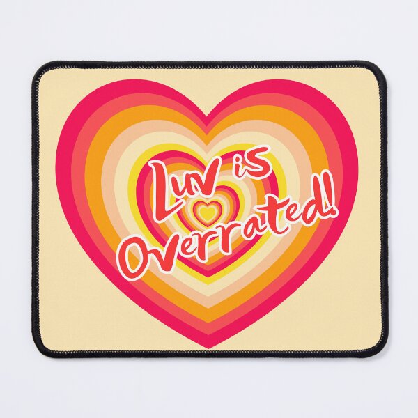Item preview, Luv is Overrated!! designed and sold by REALiTY WiTHiN.