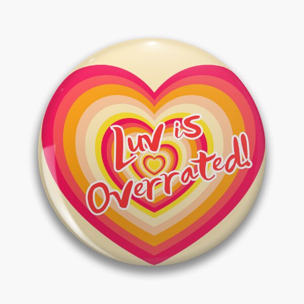Item preview, Luv is Overrated!! designed and sold by REALiTY WiTHiN.