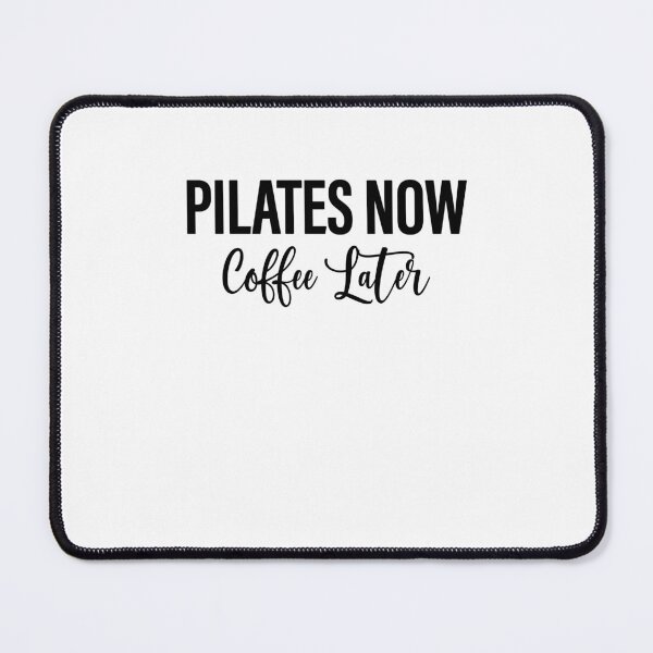 Item preview, Pilates now Coffee Later funny Pilates workout Fitness humor designed and sold by gunaone-design.