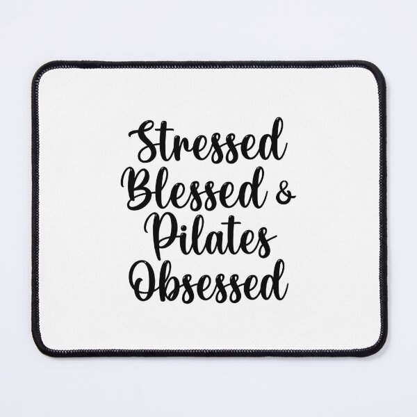 Item preview, Stressed Blessed And Pilates Obsessed designed and sold by gunaone-design.