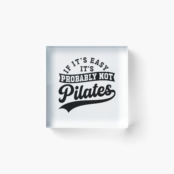 Item preview, If It's Easy It's Probably Not Pilates Funny Pilates Workout Humor designed and sold by gunaone-design.