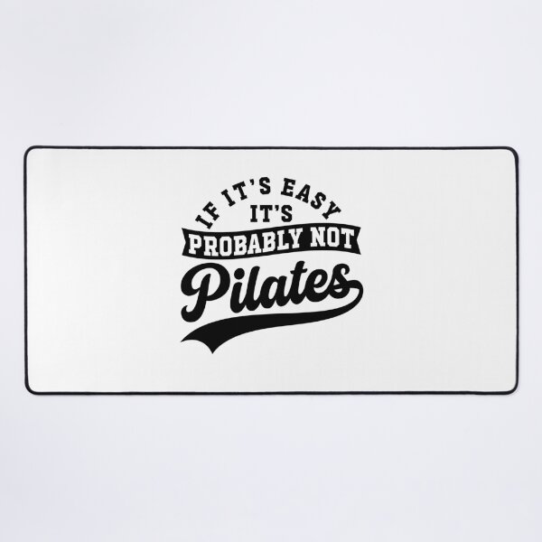 Item preview, If It's Easy It's Probably Not Pilates Funny Pilates Workout Humor designed and sold by gunaone-design.