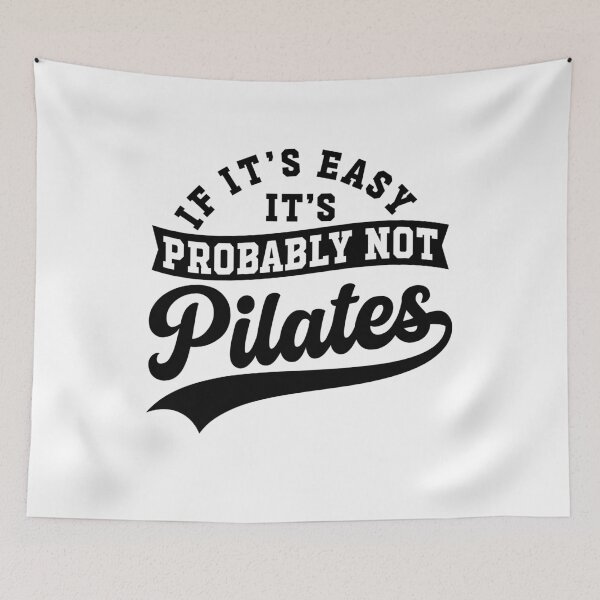 Item preview, If It's Easy It's Probably Not Pilates Funny Pilates Workout Humor designed and sold by gunaone-design.