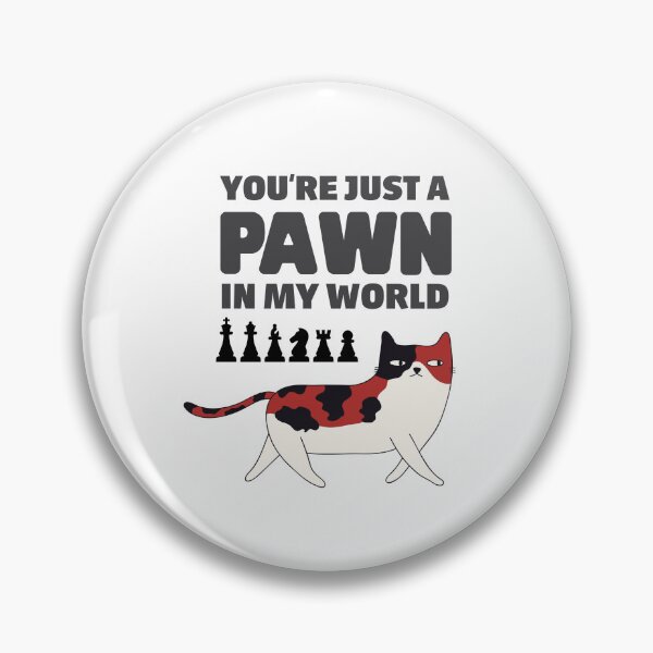 Item preview, Sarcastic Calico Cat - Chess Quote - You're Just a Pawn in my world designed and sold by aliyeus.