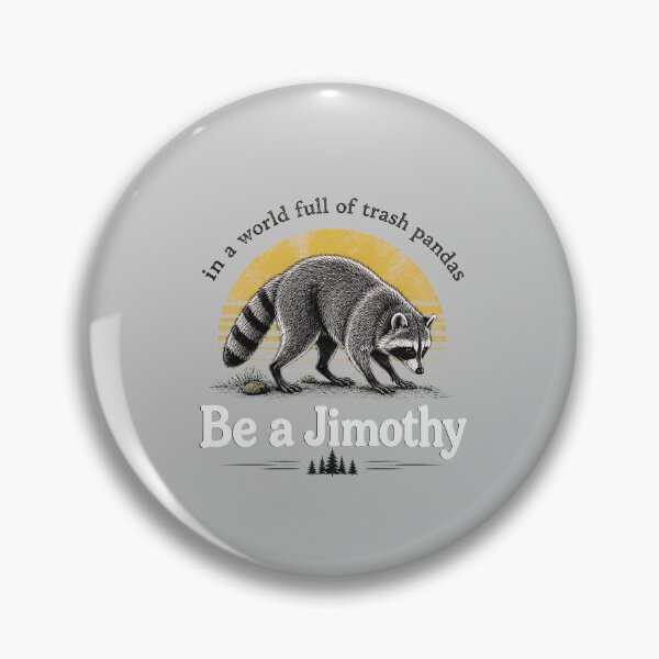 Item preview, funny raccoon 'be a jimothy' trash panda designed and sold by hugoinkcoast.