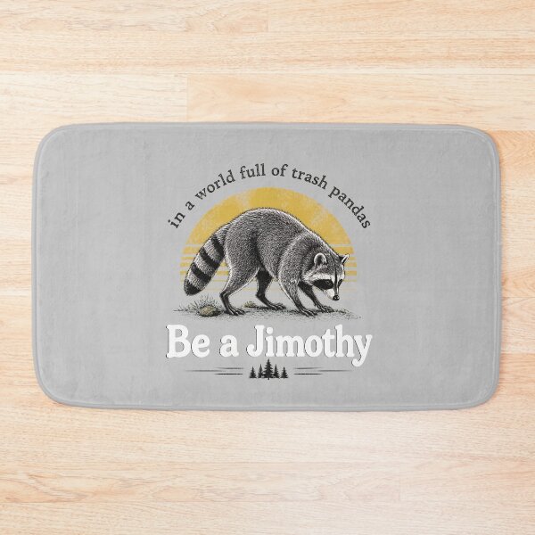 Item preview, funny raccoon 'be a jimothy' trash panda designed and sold by hugoinkcoast.