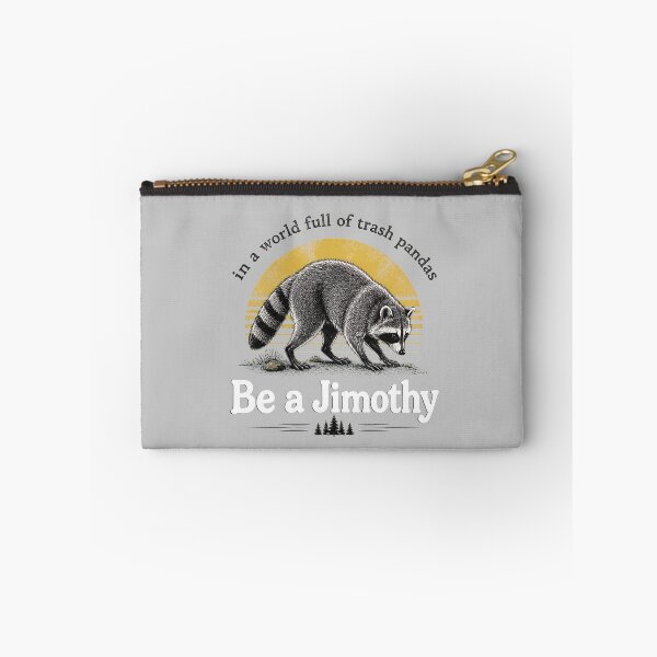 Item preview, funny raccoon 'be a jimothy' trash panda designed and sold by hugoinkcoast.
